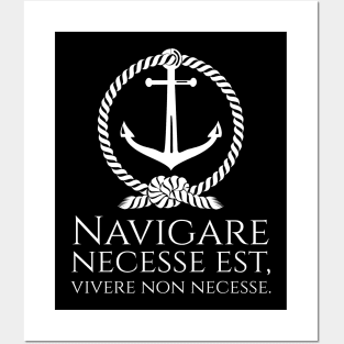 Navigare Necesse Est, Vivere Non Necesse - Nautical Latin Quote Posters and Art